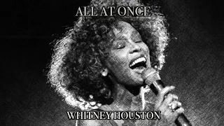 WHITNEY HOUSTON - ALL AT ONCE (Male Version Edit)