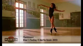 Flashdance - What A Feeling (S.Martin Remix 2019)