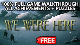 We Were Here - 100% Full Game Walkthrough - All Achievements (FREE w/ GAMES WITH GOLD)