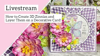 How to create 3D Zinnia’s and layer them on a decorative card!