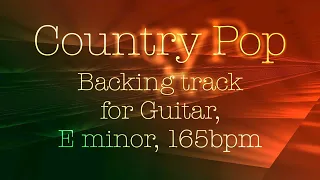 Country Pop, backing track for Guitar,  E minor, 165bpm. Play along, improvise, enjoy!