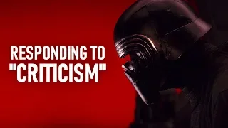 Responding To "Criticism" On My Last Jedi Video