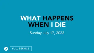 What Happens When I Die | Full Service