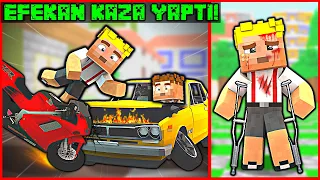 EFEKAN MOTORLA KAZA YAPTI, SAKATLANDI! 😢 -Minecraft