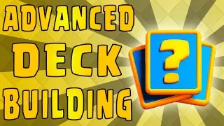 How to Build the Best Decks - Pro Deck Building Guide - Clash Royale