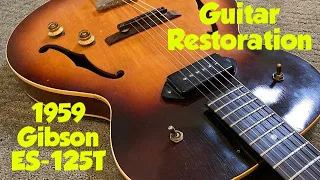 Gibson ES-125T Restoration (1959)