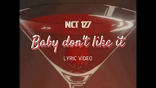 NCT 127 (엔시티 127) - Baby Don't Like It 나쁜 짓 (Lyric Video) [Han/Eng]