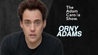 Orny Adams | Adam Carolla Show 10/18/22