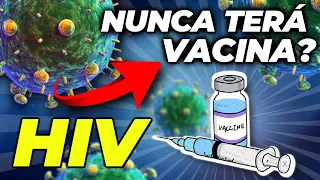 POR QUE NÃO TEM VACINA DO HIV ATÉ HOJE??? (E DA COVID JÁ)