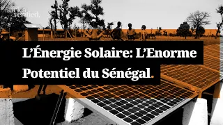 L'Énergie Solaire : l'Enorme Potentiel du Sénégal