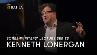 Kenneth Lonergan | BAFTA Screenwriters' Lecture Series