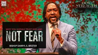 Why You Should Trust God and Not Fear | Bishop Darryl Brister | New Strength | Mount Zion