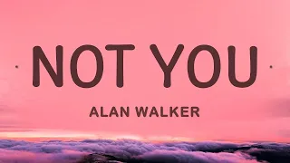 Alan Walker - Not You (Lyrics) ft. Emma Steinbakken  | [1 Hour Version]