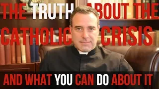 The Truth About The Crisis In The Catholic Church