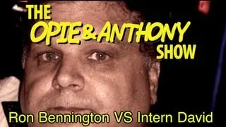 Opie & Anthony: Ron Bennington Vs Intern David (03/18-03/23/09)