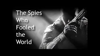 Declassified Untold Stories The Spies Who Fooled The World