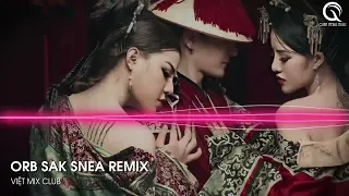 MIXTAPE 2023 - ORB SAK SNEA - (BT REMIX) - FULL SET NHẠC HOT TIKTOK 2023