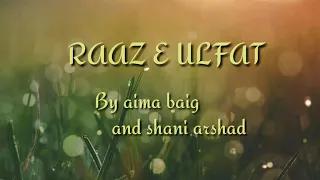 Raaz e ulfat (ost) | by aima baig and shani arshad | lyrics