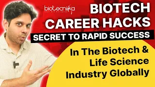 Biotech Career Hacks - Secret to Rapid Success in the Life Sciences and Biotech Industry Globally