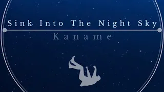 Sink Into The Night Sky / Kaname