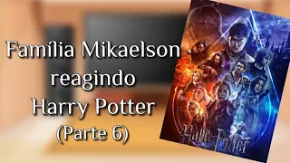 Família Makaelson do passado react Harry Potter 🇧🇷(6/?)