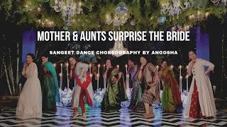 Sangeet Dance - Bride's Mother & Aunts - Watch till the end - Anoosha Choreography