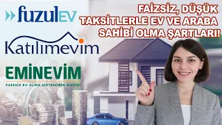 Faizsiz, düşük taksitlerle nasıl ev ve araba sahibi olunur? Şartlar neler?