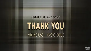 Jesus Army - Thank You (Miki Mouse & Krocodile Remix) 4K UltraHD