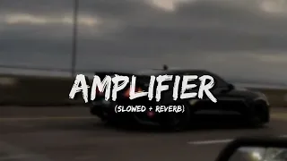 Amplifier - Imran khan | Slowed&Reverb.