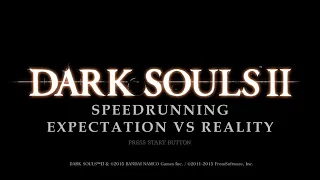 Expectation vs Reality | Dark Souls Speedrunning