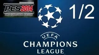 PES 2014 - Лига Чемпионов за Реал Мадрид | 1/2