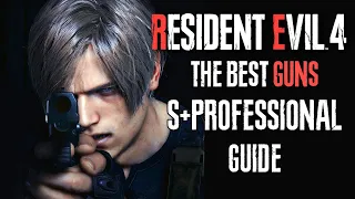 The BEST WEAPONS in RESIDENT EVIL 4 REMAKE PROFESSIONAL S+ GUIDE