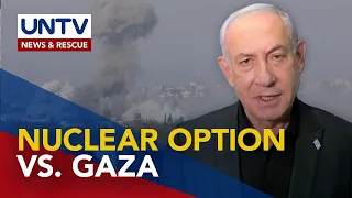 Israel prime minister, nagkomento na ukol sa nuclear option kontra Gaza