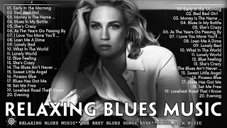 Relaxing Blues Music  Top Blues Songs Of All Time  Slow Blues  Blues rock Ballads Songs🚬
