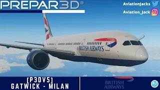 [P3Dv5] FULL FLIGHT | Gatwick🇬🇧 - Milan🇮🇹 | VATSIM | British Airways QualityWings 787 l BAW45A |