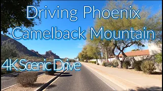 Phoenix Arizona 4K Driving Tour-  Paradise Valley Camelback Mountain Scenic Drive