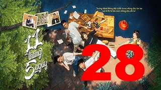 11 tháng 5 ngày -Tập 28 :Bản VTV3  Nhắc đến chuyện tình cảm, NHI tát không liên hoàn Đăng ngậm ngùi