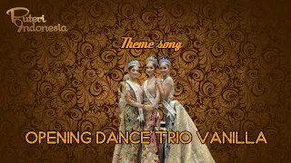 Theme Song Puteri Indonesia- Opening Dance Trio Vanilla