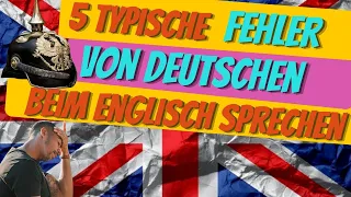 Machst du immer noch diese 5 typisch deutschen Fehler beim Englisch Sprechen?  Fettnäpfchen umgehen!