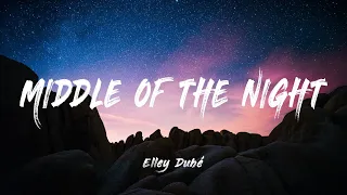 MIDDLE OF THE NIGHT - Elley Duhé | Lyrics (slowed TikTok version) [1 HOUR]