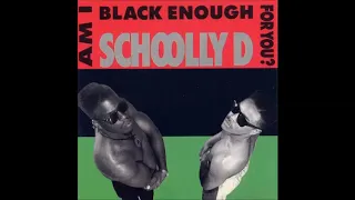 Schoolly D -  Am I Black Enough For You