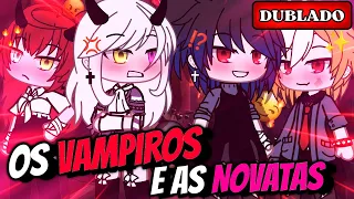 Os Vampiros E As Novatas(DUBLADO) Mini Filme Gacha Life