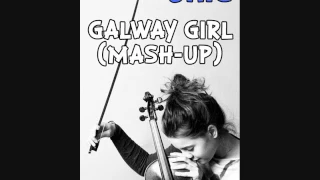 UNIC - GALWAY GIRL (MASH UP)