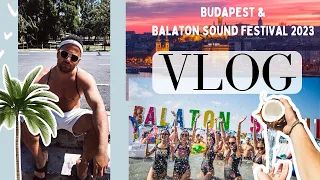 Vlog: Unforgettable Adventure: Budapest & Balaton Sound 2023