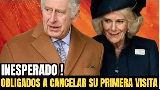 SUCEDIO HOY ! INESPERADO ! EL REY CARLOS Y CAMILA, OBLIGADOS A CANCELAR SU PRIMERA VISITA DE ESTADO