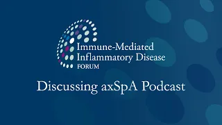 AxSpA Podcast: Secukinumab retention over time & sacroiliac joint improvements between DMARDs