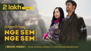 Ngesem Ngesem - Faisal Ashoor ft. Dechen Wangmo | New Bhutanese Song | Leh Ladakh | Music Video
