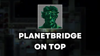 Make PlanetBridge Great Again in Quasimorph!