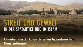 Unruhen der Zirkusparteien im byzantinischen Konstantinopel | Ringvorlesung