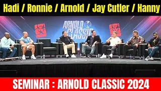 Seminar : Arnold Classic 2024😯Hadi Choopan/Ronnie/Jay Cutler/Hanny Rambod/Arnold Schwarzenegger